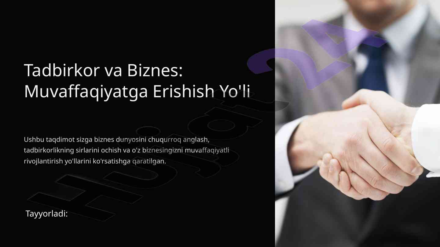 Tadbirkorlik va biznes: muvaffaqiyat yo'li