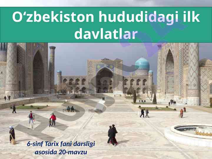 O‘zbekiston hududidagi ilk davlatlar tarixi