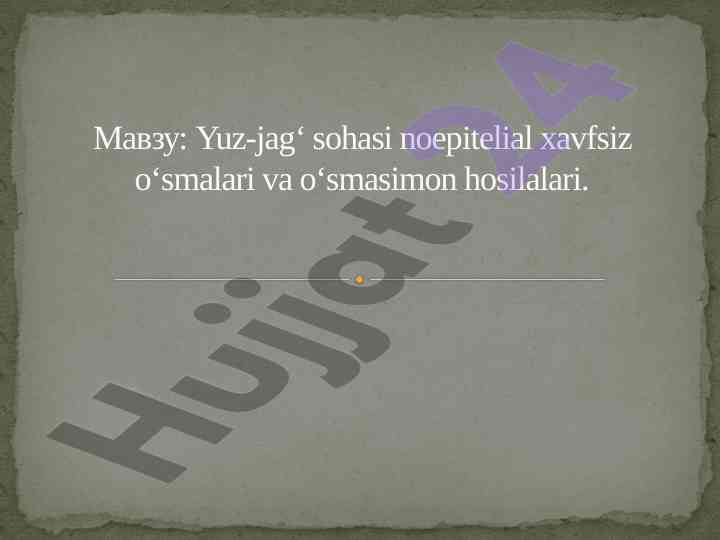Yuz-jag‘ sohasi noepitelial xavfsiz o‘smalari