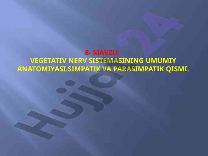 Vegetativ nerv sistemasining umumiy anatomiyasi