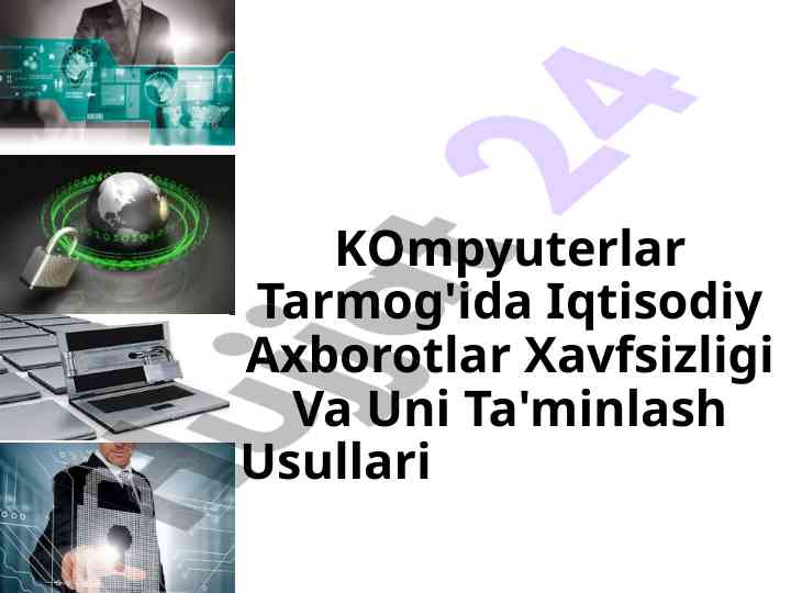Iqtisodiy axborotlar xavfsizligi va ta'minlash usullari