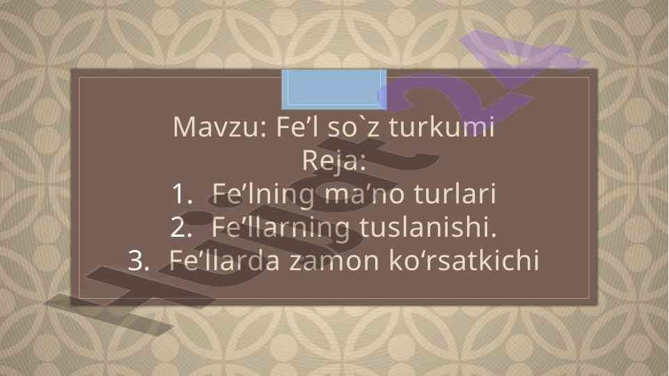 Fe’l so'z turkumi va ma'no turlari