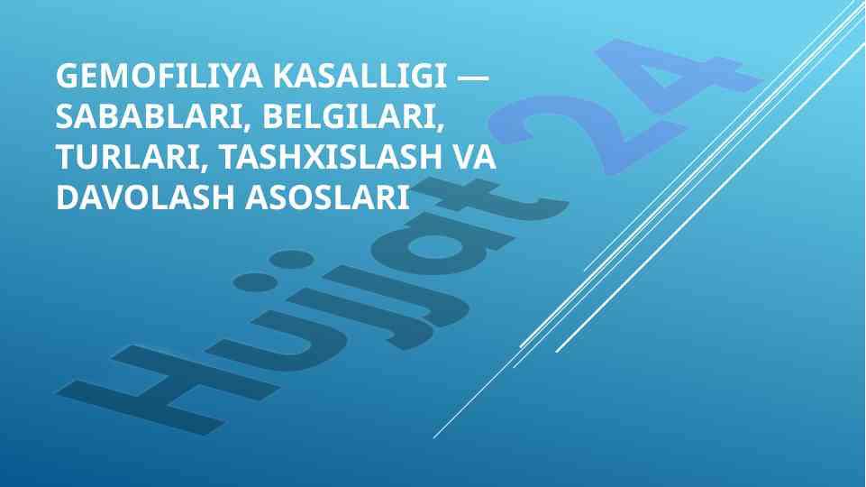 Gemofiliya kasalligi tahlili va davolash usullari