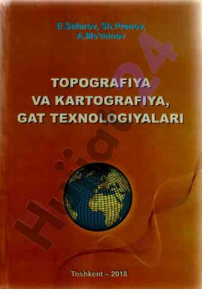 Topografiya va kartografiya, gat texnologiyalari o‘quv qo‘llanma