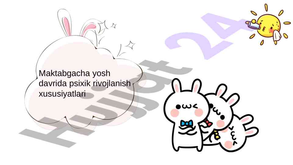 Psixik rivojlanish xususiyatlari maktabgacha yoshda