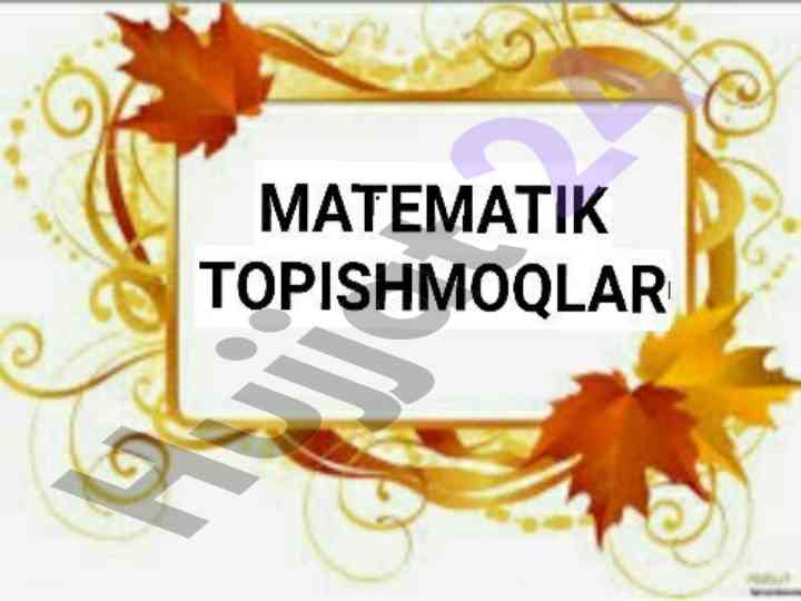 Matematik topishmoqlar o‘qitishda foydali vosita