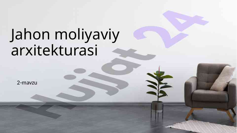 Jahon moliyaviy arxitekturasi tizimi va rivojlanish