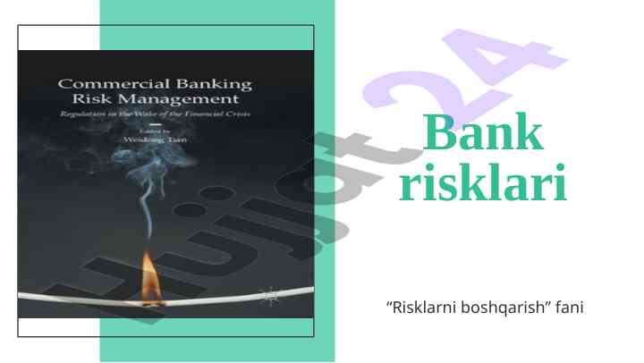 Bank risklari va ularning boshqarilishi