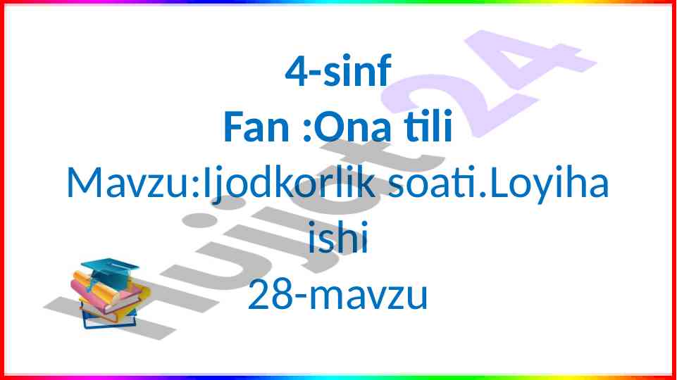 Ijodkorlik soati mavzusida loyiha ishlari