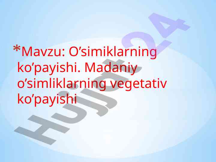 O’simiklarning ko’payishi va madaniy o’simliklar