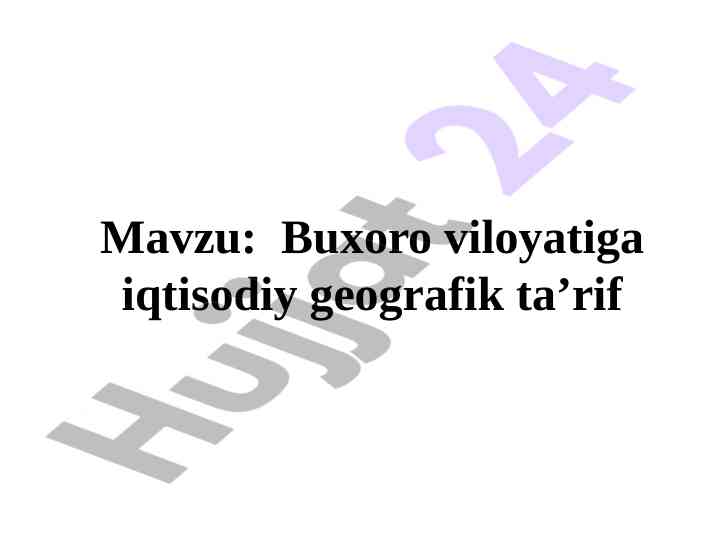 Buxoro viloyatiga iqtisodiy geografik ta’rif