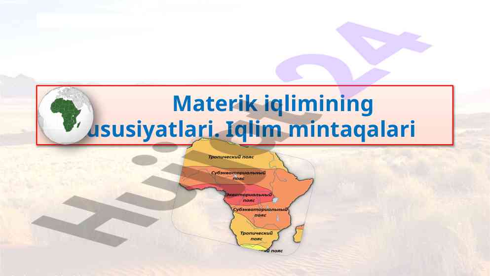 Materik iqlimining xususiyatlari va ta'siri