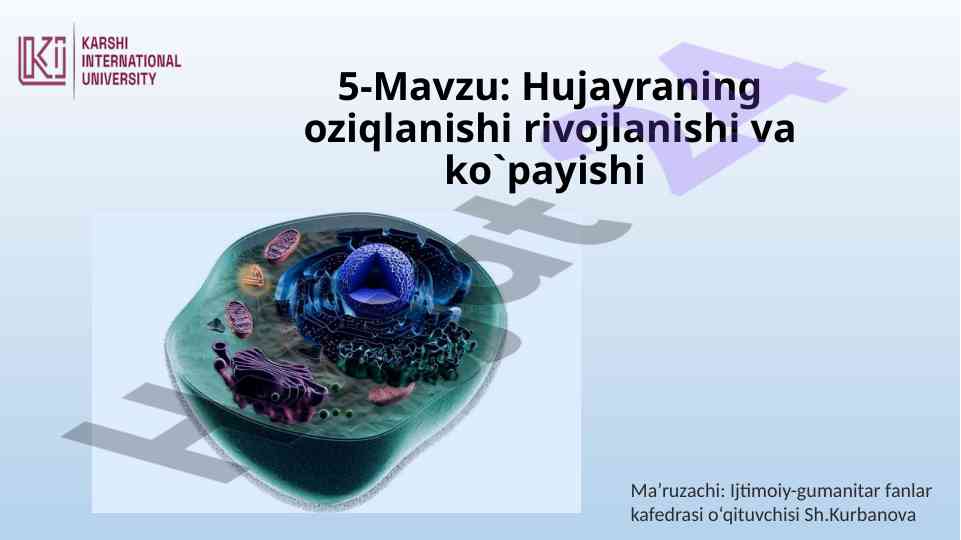 Hujayraning oziqlanishi rivojlanishi va ko`payishi