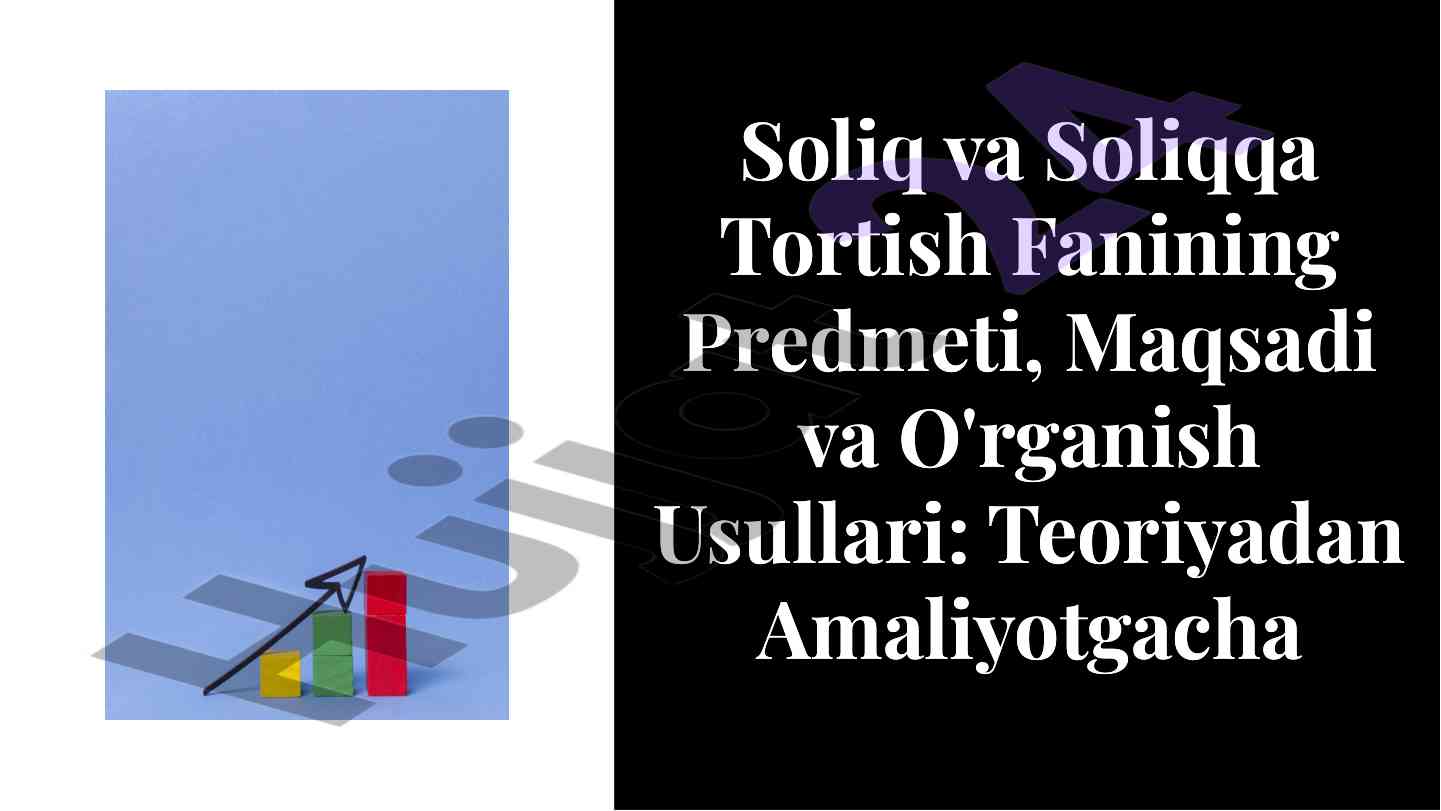 Soliq va soliqqa tortish fanining asosiy tamoyillari