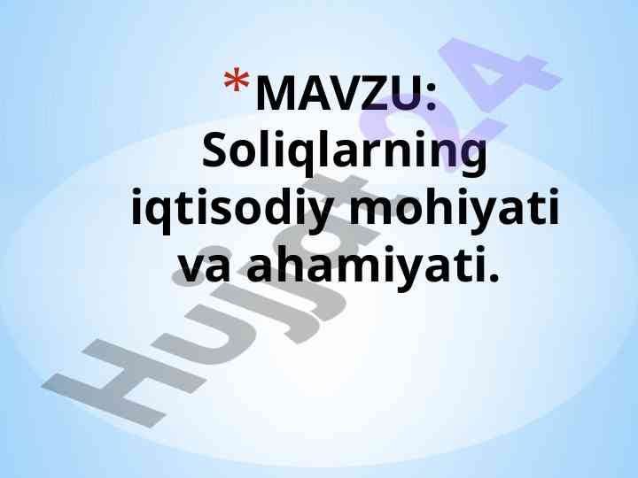 Soliqlarning iqtisodiy mohiyati va ahamiyati