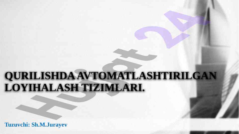 Qurilishda avtomatlashtirilgan loyihalash tizimlari