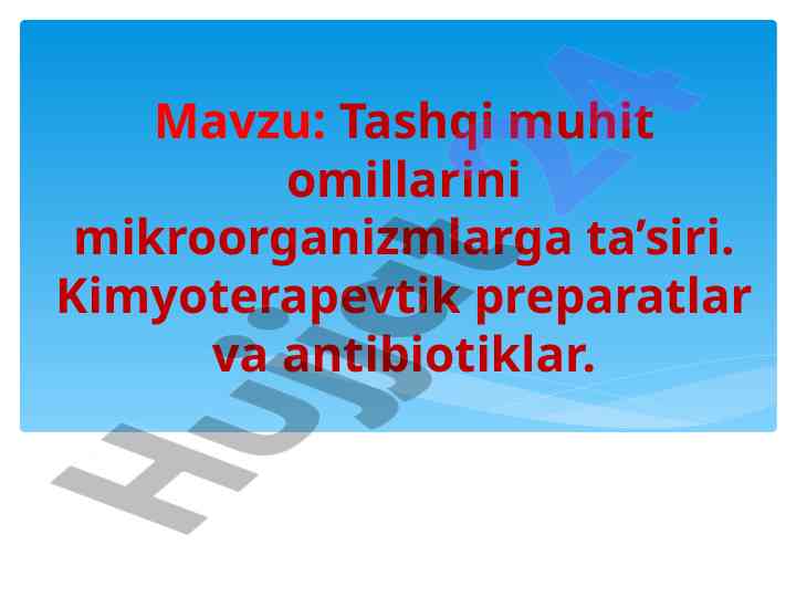 Tashqi muhit omillarining mikroorganizmlarga ta’siri