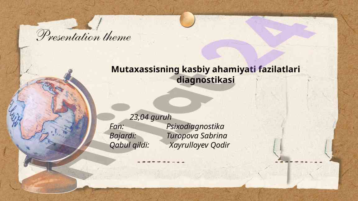 Mutaxassisning kasbiy ahamiyati fazilatlari diagnostikasi