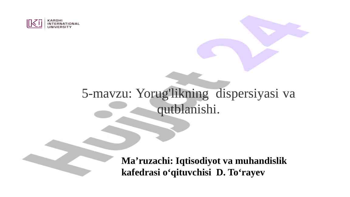 Yorug'likning dispersiyasi va qutblanishi