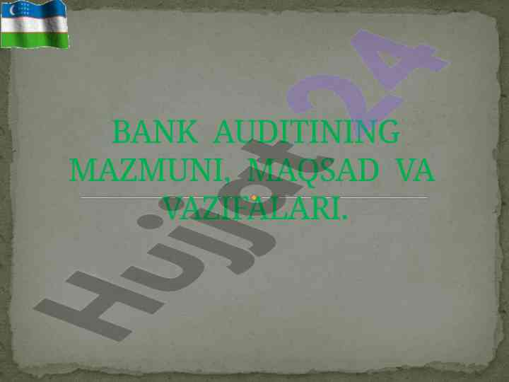 Bank auditining mazmuni va vazifalari tahlili