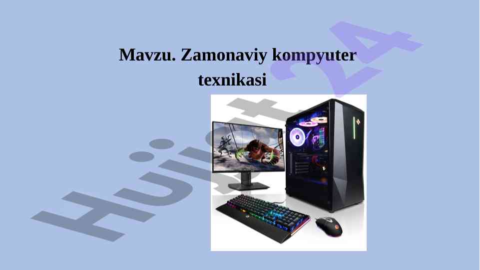 Zamonaviy kompyuter texnikasi va qurilmalari
