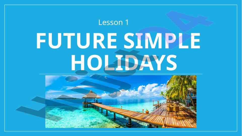 Future simple holidays vocabulary guide