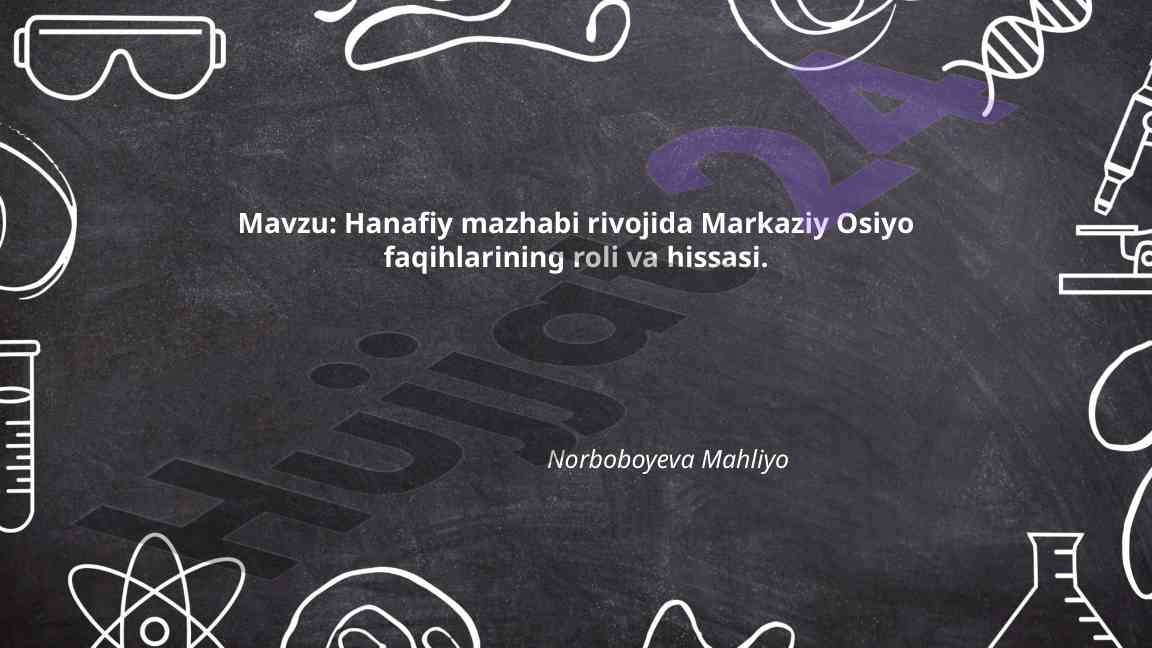 Hanafiy mazhabi rivojida markaziy osiyo faqihlarining roli