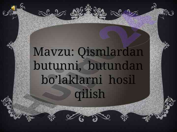 Qismlardan butunni hosil qilish bo'yicha dars