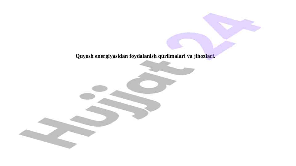 Quyosh energiyasidan foydalanish qurilmalari