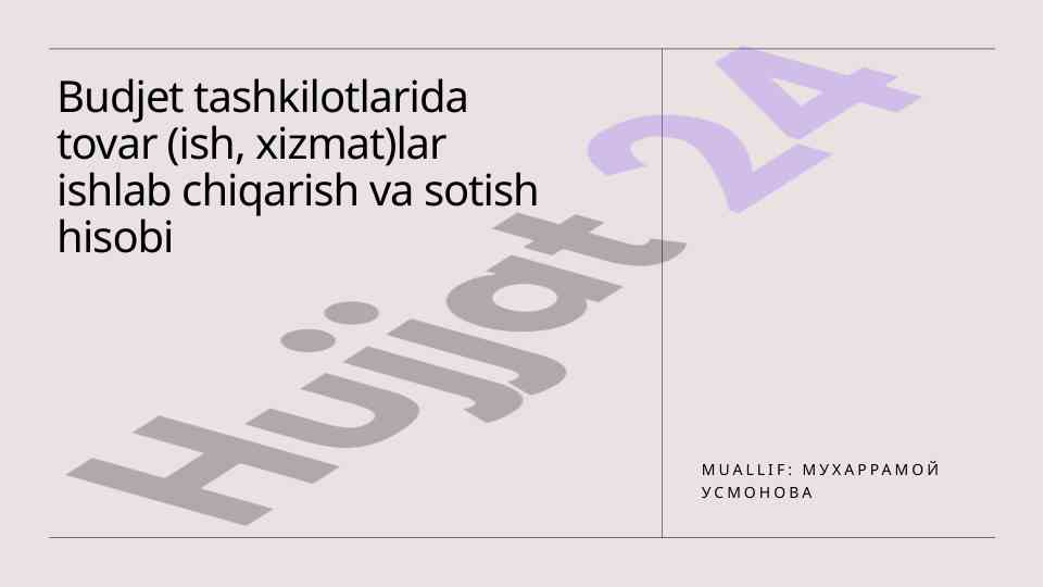 Budjet tashkilotlarida tovar ishlab chiqarish hisobi