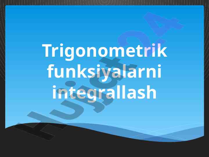 Trigonometrik funksiyalarning integrallash bo‘yicha tahlil
