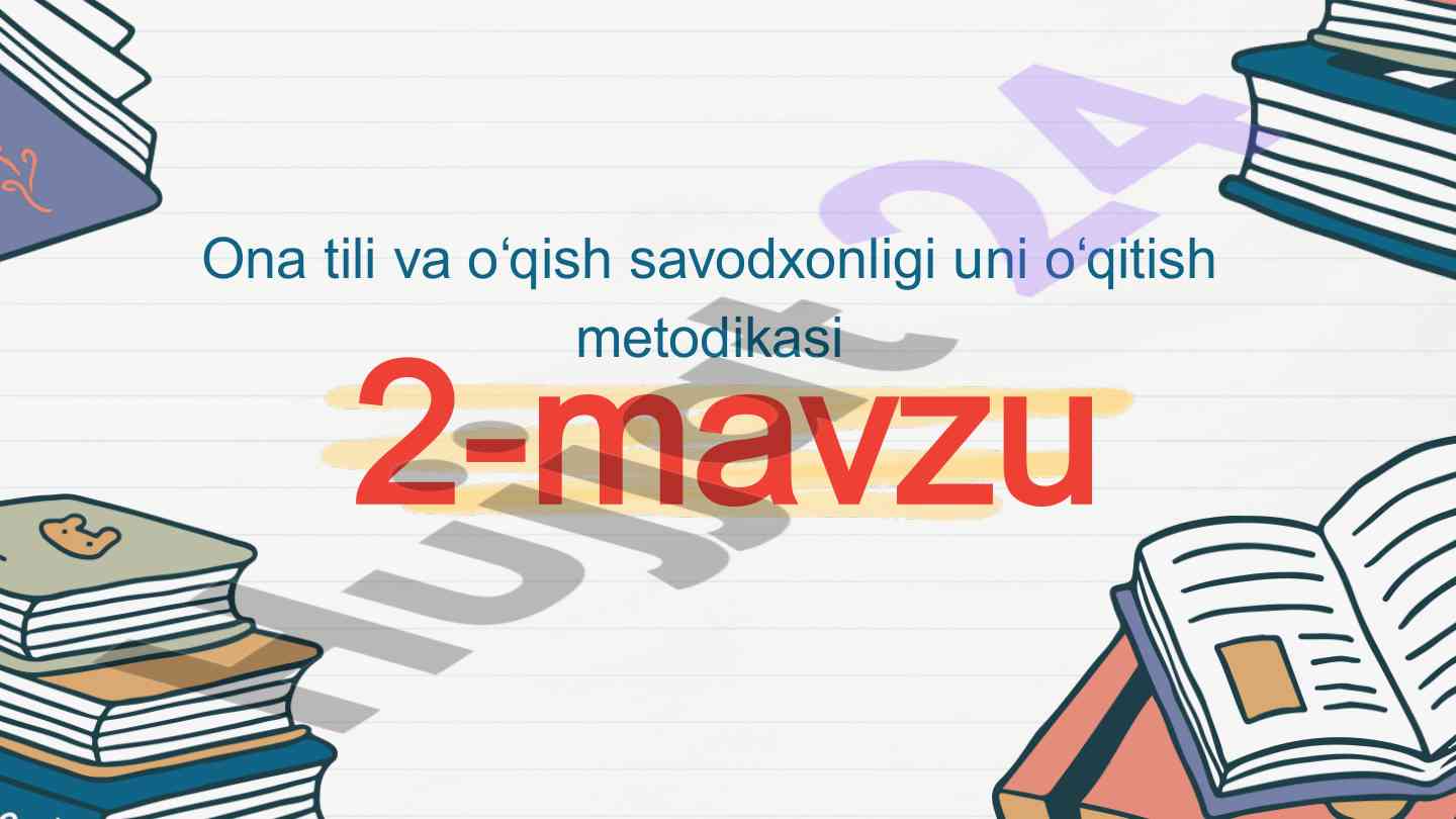 Ona tili va o‘qish savodxonligi metodikasi