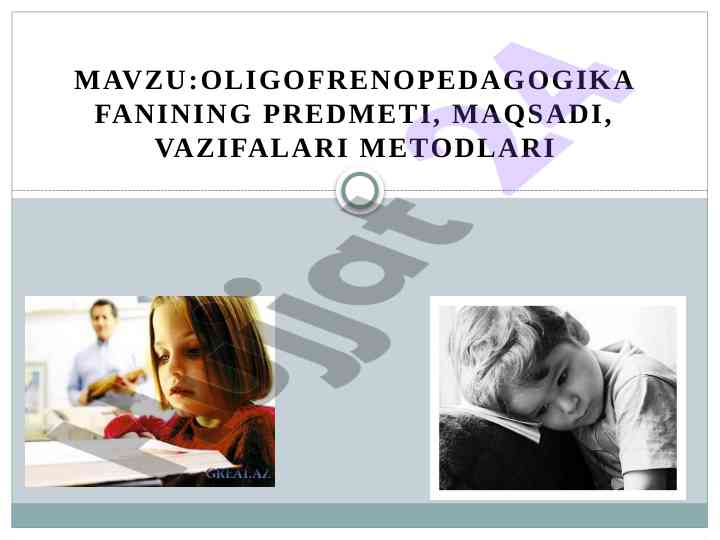 Oligofrenopedagogika fanining maqsadi va vazifalari