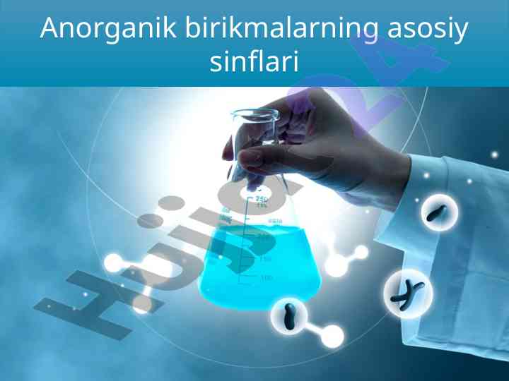Anorganik birikmalarning asosiy sinflari
