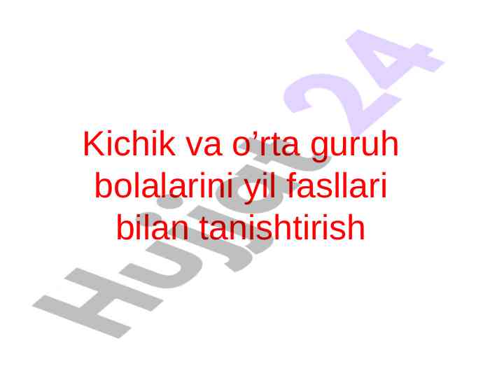Kichik gruh bolalarini fasllar bilan tanishtirish