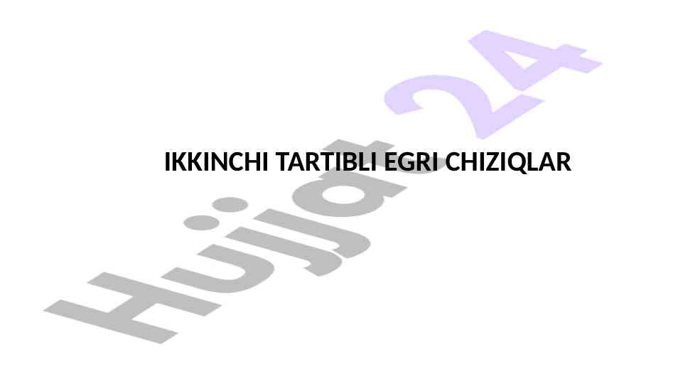 Ikkinchi tartibli egrichiziqlar va ularning tenglamalari