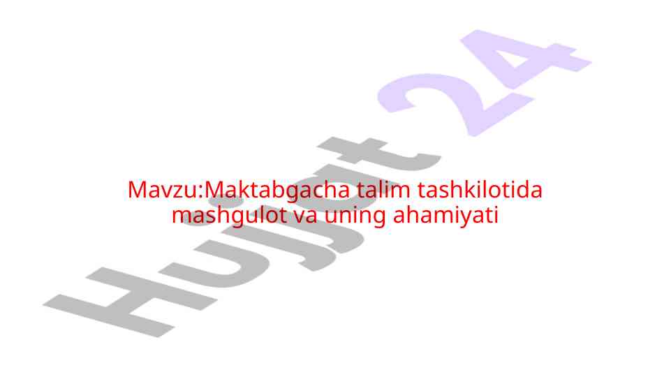 Maktabgacha ta'lim tashkilotida mashg'ulot ahamiyati