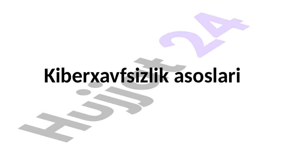 Kiberxavfsizlik asoslari va tahdidlar