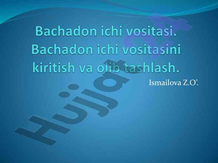 Bachadon ichi vositalari va ularning ta'sirlari