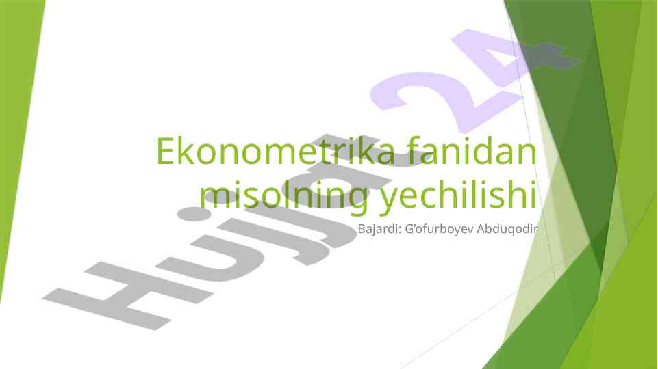 Ekonometrika fanidan misolni yechilish uslublari