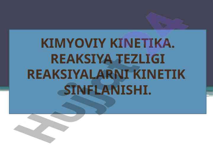 Kimyoviy kinetika reaktsiyalarda tezlikni o‘rganish