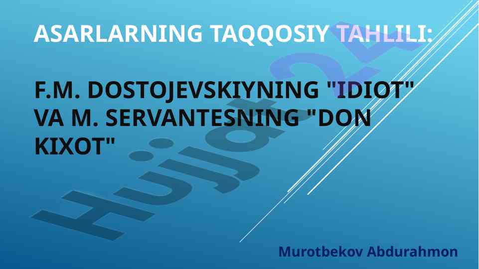 Asarlarning taqqosiy tahlili: idiot va don kixot