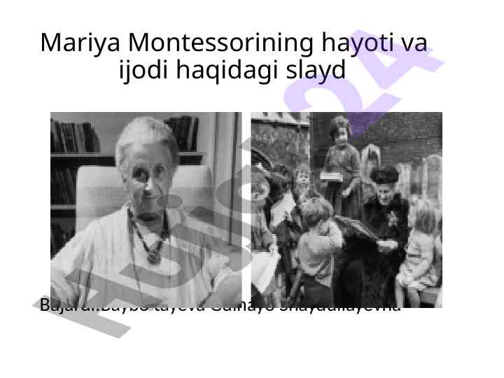 Mariya montessorining hayoti va ijodi haqidagi slayd