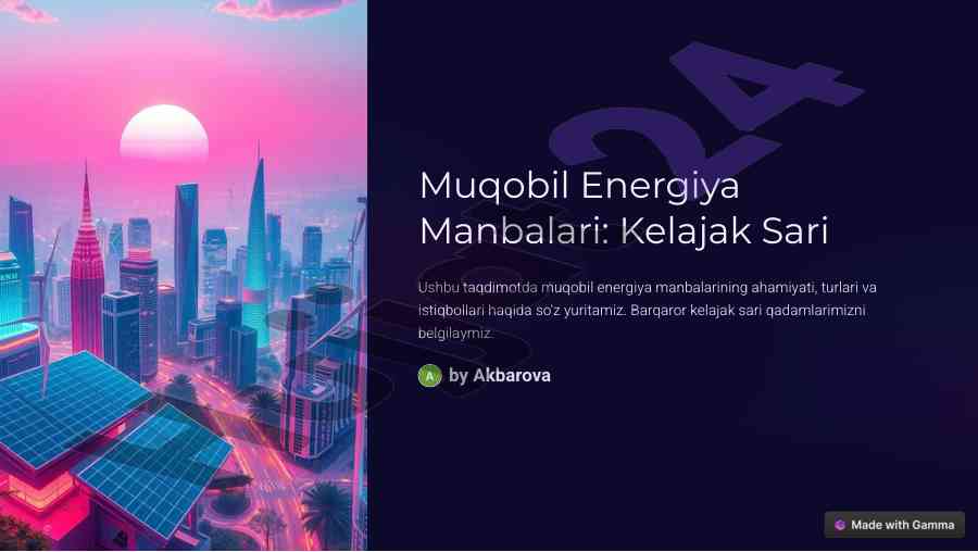 Muqobil energiya manbalari kelajak sari