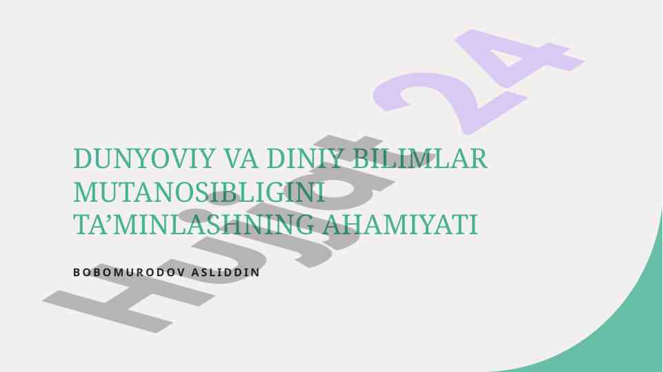 Dunyo va diniy bilimlar mutanosibligini ta'minlash