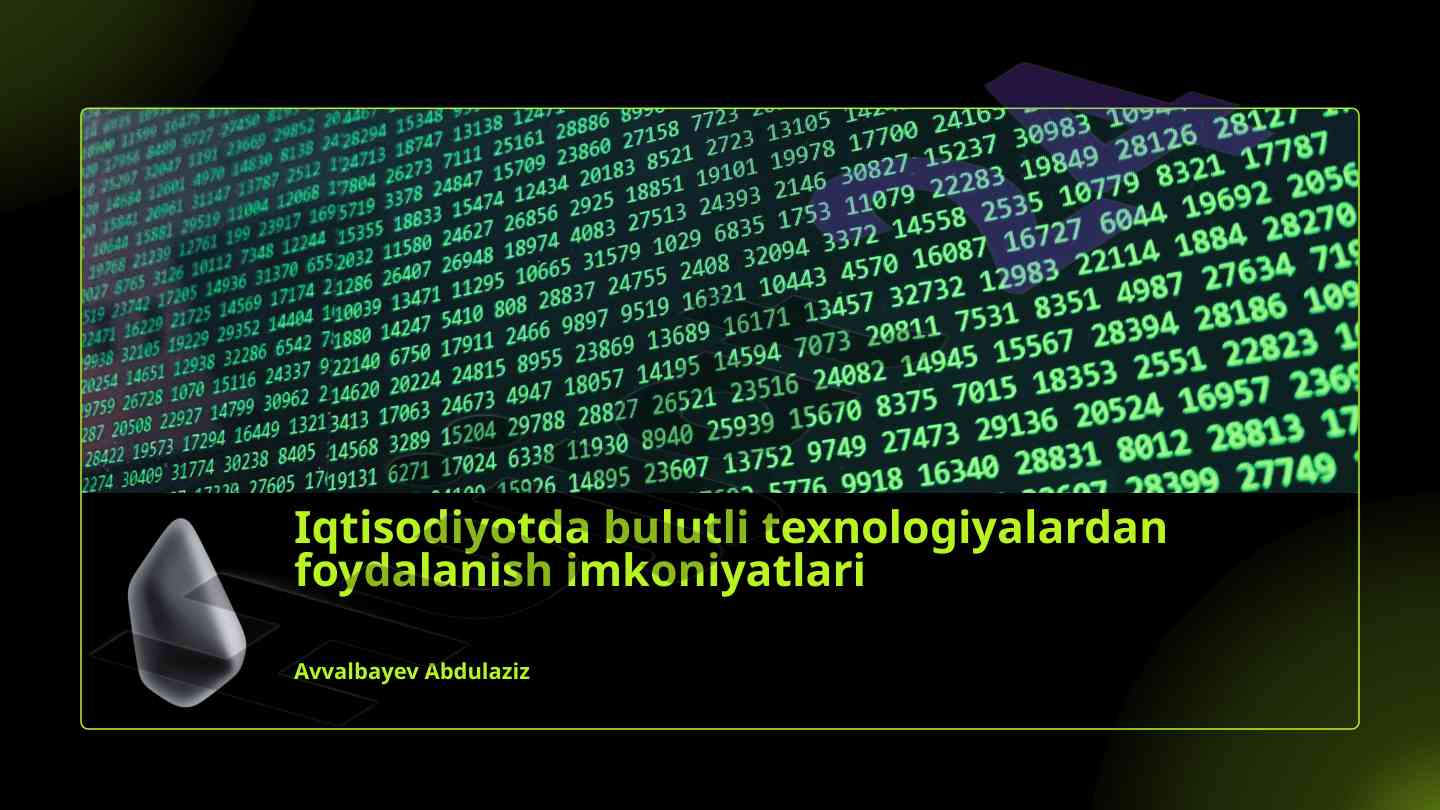 Iqtisodiyotda bulutli texnologiyalardan foydalanish
