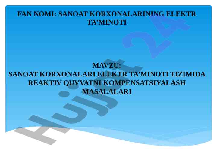 Sanoat korxonalarining elektr ta’minoti masalalari