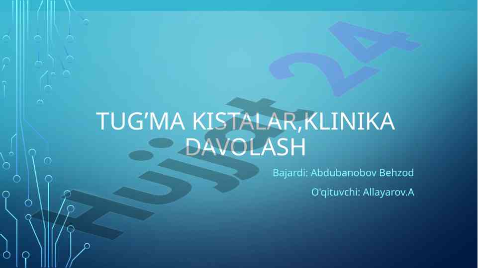 Tug‘ma kistalar haqida tushuncha va davolash usullari