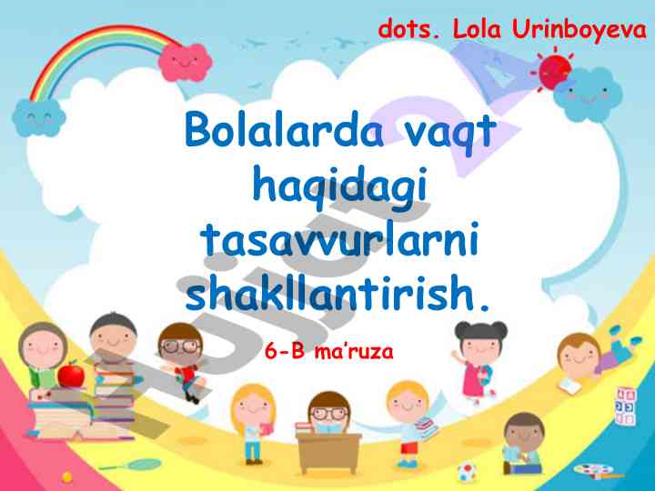 Bolalarni vaqt o’lchami bilan tanishitirish metodikasi