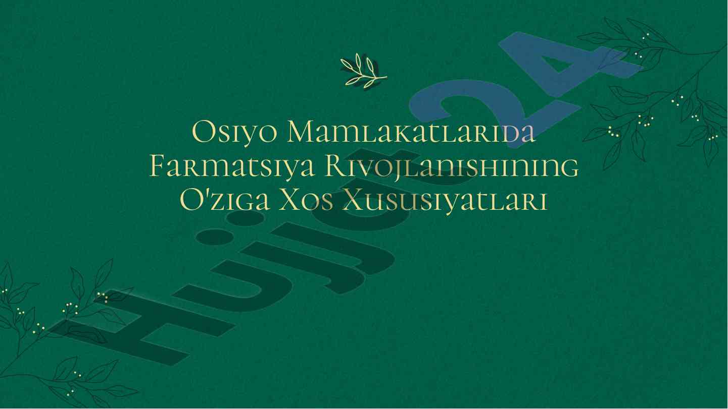 Osiyo mamlakatlarida farmatsiya rivojlanishining xususiyatlari